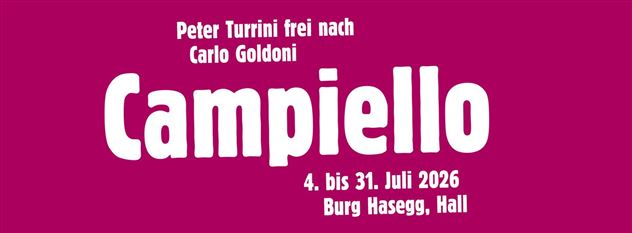 Das Bild zeigt ein Plakat für das Theaterstück "Campiello". Es findet vom 4. bis 31. Juli 2026 auf der Burg Hasegg statt.