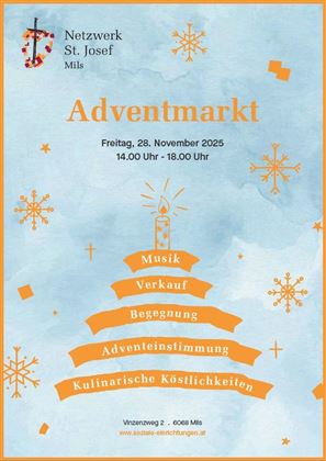 Un poster per il mercato dell'Avvento della rete S. Giuseppe a Mils. Mostra informazioni sul mercato, che si terrà il 28 novembre 2025, con attività come musica e prelibatezze culinarie.